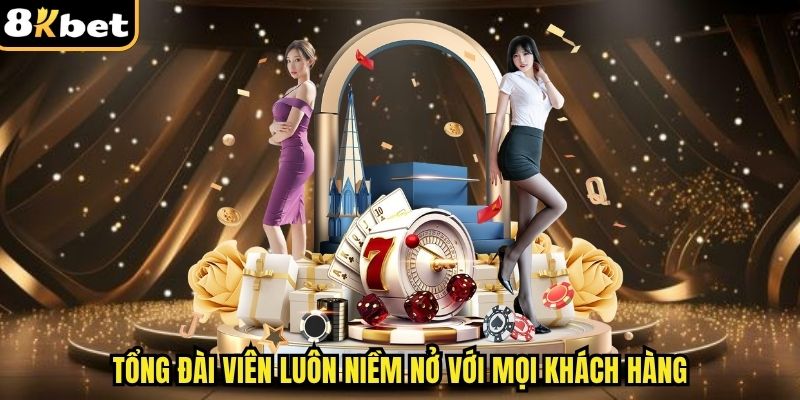 Tổng đài viên luôn niềm nở với mọi khách hàng