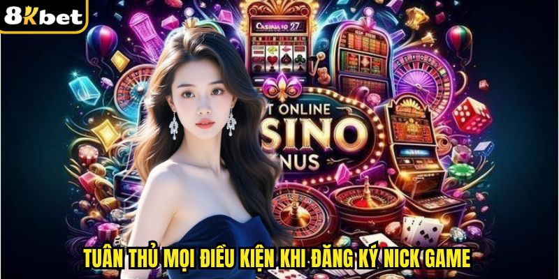 Tuân thủ mọi điều kiện khi đăng ký nick game